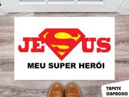 Tapete Capacho Personalizado Jesus Meu Super Heroi Tapete Capacho Personalizado Jesus Meu Super Heroi