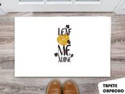 Tapete Capacho Personalizado Leaf Me Alone
