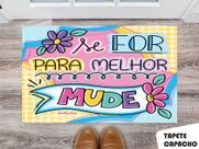 Tapete Capacho Personalizado Se For Melhor Mude Colorido