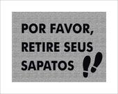 Tapete Capacho Por Favor Retire Seus Sapatos