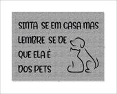 Tapete Capacho Sinta-Se Em Casa Mas Lembre-Se De Que Ela É Dos Pets