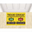 Tapete Capacho Trouxe Cerveja Sim Bem Vindo / Não Vai Buscar