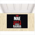 Tapete Mãe Você é Minha Rainha Capacho Dos Dias Das Mães. Tapete Mãe Você é Minha Rainha Capacho Dos Dias Das Mães.