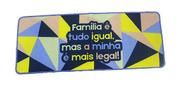 Tapete Tecido Sintético 100x40cm Família é Tudo Igual