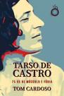 Tarso de Castro - 75 Kg de Músculo e Fúria Tarso de Castro - 75 Kg de Músculo e Fúria