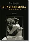 Taxidermista, O: E Outros Textos