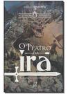 Teatro da Ira, O