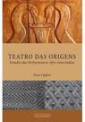 Teatro das origens: estudos das performances afro-ameríndias