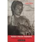 Teatro e pulsão anárquica: estudos teatrais no Brasil, Chile e Argentina(Sara Rojo,Nandyala)