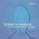 Tecendo a Sanidade: o caso Arthur Bispo do Rosário