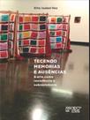 Tecendo memórias e ausências - MERCADO DE LETRAS Tecendo memórias e ausências - MERCADO DE LETRAS