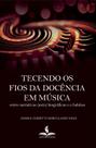 Tecendo os fios da docência em música: entre narrativas (auto) biográficas e o habitus