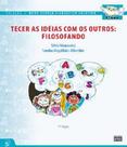 Tecer as ideias com os outros filosofando 5 ano ef i 07 ed Tecer as ideias com os outros filosofando 5 ano ef i 07 ed