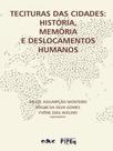 Tecituras das cidades: história, memória e deslocamentos humanos