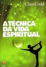 Técnica da Vida Espiritual, A - TEOSOFICA Técnica da Vida Espiritual, A - TEOSOFICA