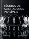 Técnica de Alinhadores Invisíveis - Editora Napoleão