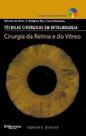 Técnicas cirúrgicas em oftalmologia, Cirurgia da Retina e do Vítreo Técnicas cirúrgicas em oftalmologia, Cirurgia da Retina e do Vítreo