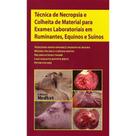 Técnicas de Necropsia e Colheita de Material Para Exames Lab