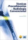 Técnicas e Procedimentos em Radiologia Convencional