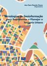 Tecnologias de geoinformação para representar e planejar o território urbano - Editora Interciência