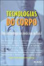 Tecnologias do corpo - uma antropologia das medicinas no brasil - Nau Editora