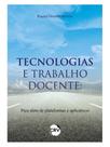 Tecnologias e trabalho docente