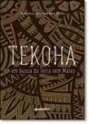 Tekoha: Em Busca da Terra Sem Males - GIOSTRI