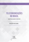 Telecomunicações no brasil: universalização e desafios Telecomunicações no brasil: universalização e desafios