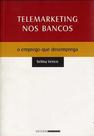 Telemarketing nos bancos: o emprego que desemprega - UNICAMP
