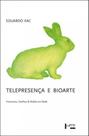Telepresença e bioarte - EDUSP Telepresença e bioarte - EDUSP