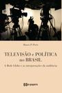Televisão e Política no Brasil: A Rede Globo e as Interpretações da Audiência