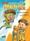 Tem herói que