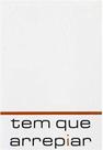 Tem que arrepiar - ALL PRINT EDITORA