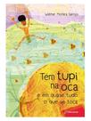 Tem tupi na oca e em quase tudo o que se toca