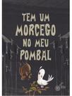 Tem um morcego no meu pombal Tem um morcego no meu pombal