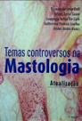 Temas controversos na mastologia atualizacao - I C DE SOUZA OLIVEIRA LIVRARIA ME