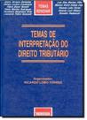 Temas de Interpretação do Direito Tributário - RENOVAR Temas de Interpretação do Direito Tributário - RENOVAR