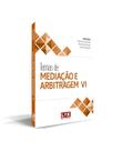 Temas de Mediação e Arbitragem VI Temas de Mediação e Arbitragem VI