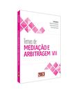 Temas de Mediação e Arbitragem VII Temas de Mediação e Arbitragem VII
