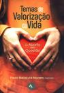 Temas de Valorizacao da Vida: o Aborto em Questao