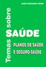 Temas sobre Saúde - Planos de Saúde e Seguro-saúde - Editora Rígel Temas sobre Saúde - Planos de Saúde e Seguro-saúde - Editora Rígel