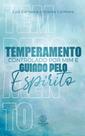 Temperamento Controlado Por Mim Guiado Pelo Espírito