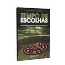 Tempo de Escolhas: Mensagens para um Mundo em Transição - NOVO SER