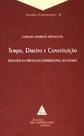 Tempo, Direito e Constituição: Reflexos na prestação jurisdicional do Estado - LIVRARIA DO ADVOGADO Tempo, Direito e Constituição: Reflexos na prestação jurisdicional do Estado - LIVRARIA DO ADVOGADO