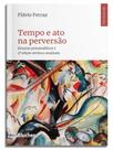 Tempo e ato na perversão Tempo e ato na perversão