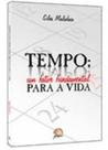 Tempo Um Fator Fundamental Para A Vida - Silas Malafaia
