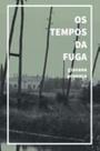 Tempos da fuga, os