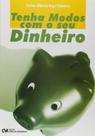 Tenha modos com o seu dinheiro - CIENCIA MODERNA