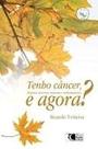 Tenho Cancer, E Agora Paperback Teixeira, Ricardo