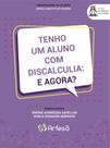 Tenho Um Aluno Com Discalculia: E Agora